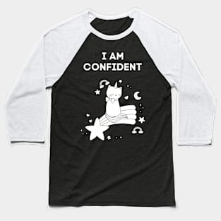 I AM CONFIDENT - FUNNY CAT REMIND YOU THAT YOU ARE CONFIDENT Baseball T-Shirt